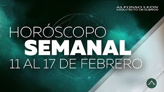 HOROSCOPO SEMANAL  11 AL 17 DE FEBRERO  ALFONSO LEÓN ARQUITECTO DE SUEÑOS [upl. by Vogel606]