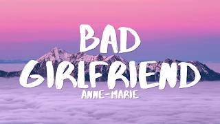 Anne Marie  Bad Girlfriend Lyrics [upl. by Garibold]