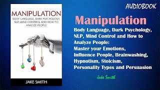 Manipulation Body Language Dark Psychology NLP Mind Control by Jake Smith Audiobookaudiobooks [upl. by Saunders331]