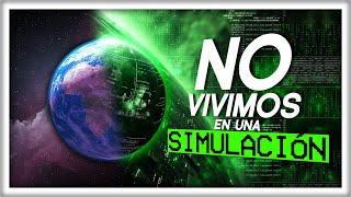 Por qué NO Vivimos en una Simulación seguramente [upl. by Akayas]