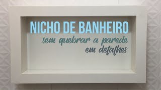 NICHO BANHEIRO EM DETALHES  Nosso Apê 32B [upl. by Hilda]