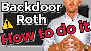 Backdoor Roth IRA EXPLAINED how to do it step by step [upl. by Ellennoj]