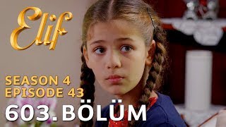 Elif 603 Bölüm  Season 4 Episode 43 [upl. by Diraj]