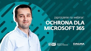 Zaproszenie na webinar ESET Cloud Office Security – Ochrona dla Microsoft 365 [upl. by Himelman288]