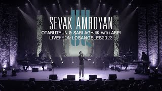 Sevak Amroyan amp ARPI  Otarutyun amp Sari Aghjik  Օտարություն և Սարի աղջիկ Live from LA 2023 [upl. by Ettenej18]