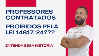 CONTRATOS FORAM PROIBIDOS PELA LEI 148172024 ENTENDA ESSA HISTÓRIA [upl. by Etienne]