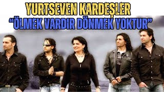 Yurtseven Kardeşlerin EFSANE Şarkısı ❤️ quotÖlmek Vardır Dönmek Yokturquot 🎶 Reaksiyon İsmailYK [upl. by Talley]