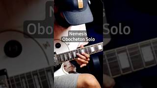 Nemesis obocheton solo electricguitar guitarsolo shorts guitarcover nemesis [upl. by Tilney]