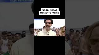 BORAT funniest MOMENTS part8 short [upl. by Henrietta979]