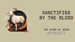 Sanctified by the Blood  Hebrews 1312  Tom Foord [upl. by Alyn]