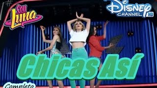 Soy Luna  Chicas Así Clipe Completo [upl. by Eillit]