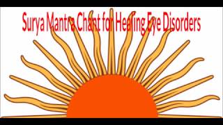 Surya Mantra Chant for Healing Eye Disorders [upl. by Mallin316]