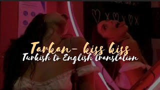 Tarkan  Kiss Kiss English Translation [upl. by Ordnazil997]