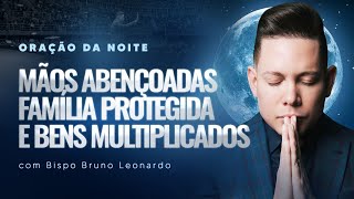 ORAÇÃO DA NOITE04 DE JANEIRO BispoBrunoLeonardo [upl. by Perrin]