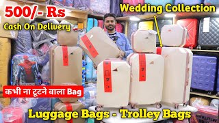 Luggage Bags 500 Rs 🔥 Luggage Bags Wholesale Market  Trolley Bags  Luggage World  70 OFF [upl. by Ike]