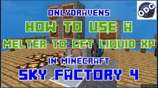 Minecraft  Sky Factory 4  How to Build and Use a Melter to Make Liquid Experience [upl. by Eilarol]