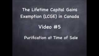 5  Purification at Time of Sale  Capital Gains Exemption Canada [upl. by Leummas730]