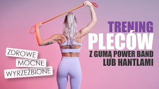 TRENING PLECÓW ☄️  Z GUMĄ POWER BAND LUB HANTLAMI  ZDROWE MOCNE WYRZEŹBIONE PLECY  Agata Zając [upl. by Freemon]