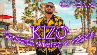 Kizo  Kochana wierzę w miłość Cover AI TELEDYSK [upl. by Nirik]