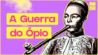 GUERRA do ÓPIO Imperialismo e Tráfico de Drogas [upl. by Goldenberg423]