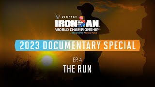 Ep 4 The Run  2023 VinFast IRONMAN World Championship Documentary Special [upl. by Nebra256]