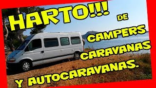 😡 HARTO de Campers Caravanas y Autocaravanas 29 [upl. by Nidla240]