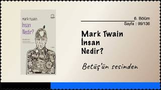 Mark Twain  İNSAN NEDİR 6 BÖLÜM [upl. by Gaiser]