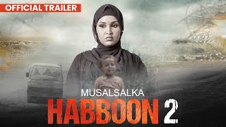 Trailer Musalsalka Habboon 2  Wuxuu Billaabanayaa 22 December 2022 [upl. by Nylcoj]