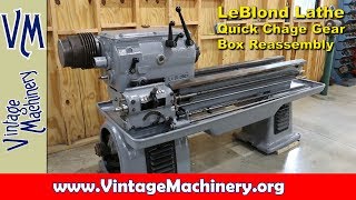 LeBlond Lathe Restoration  Part 6 Quick Change Gear Box Reassembly and Installation [upl. by Nickerson]