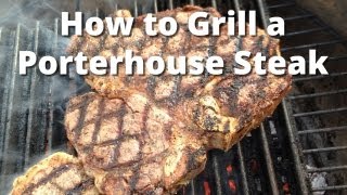 How to Grill a Porterhouse Steak  Porterhouse Steak Recipe [upl. by Collie394]