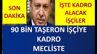 90 BİN TAŞERONA KADRO MECLİSTE 2 TORBA YASADA İŞTE DETAYLAR ERDOĞANDAN KADRO TALİMATI [upl. by Orsa]