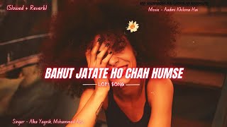 Bahut Jatate Ho Chah Humse  Slowed  Reverb  LoFi Song  Govinda  Alka Mohammad Aziz [upl. by Nebuer]