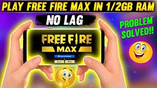 How To Download Free Fire Max In 1Gb2Gb3Gb Ram Phone  How to Play Free Fire Max In 1Gb2Gb Ram [upl. by Behrens]