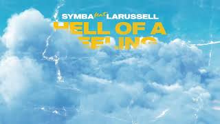 Symba  Hell Of A Feeling Feat LaRussell Official Audio [upl. by Reseda]