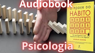 117  O Poder do Hábito  Audiobook Charles Duhigg Por que fazemos o que fazemos na vida [upl. by Vitalis588]