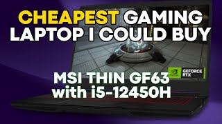 Review Cheapest Gaming Laptop I Could Buy  MSI Thin GF63 12UCX with Intel i512450H and RTX 2050 [upl. by Elianora]