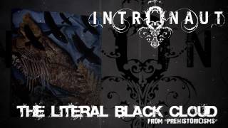 INTRONAUT  The Literal Black Cloud Album Track [upl. by Noteloc]