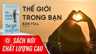 Sách nói Thế Giới Trong Bạn  J Krishnamurti  Voiz FM [upl. by Adnirol356]