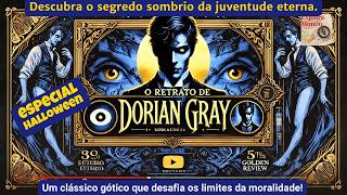 O Retrato de Dorian Gray  Beleza e Corrupção [upl. by Connor]