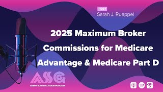 2025 Maximum Broker Commissions for Medicare Advantage amp Medicare Part D [upl. by Uball]