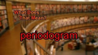 What does periodogram mean [upl. by Oak174]