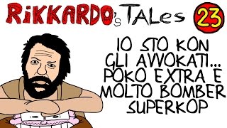 123  Io Sto Kon Gli Avvokati Poko Extra E Molto Bomber Superkop  Rikkardos Tales 2013 [upl. by Ahsaetal]