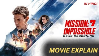 Mission Impossible 7 Dead Reckoning Part 1 2023 Explained In Hindi  MI 7 In हिंदी  Movies 365 [upl. by Oshinski]