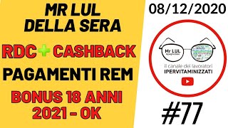 🔴RDC e BONUS CASHBACK SI PUÒ  PAGAMENTO REM  BONUS 18 ANNI 300€ 2021 08122020 [upl. by Aicinod829]