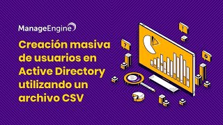 Creacion masiva de usuarios en AD usando un CSV  ManageEngine LATAM [upl. by Kappenne]