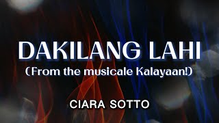 Ciara Sotto  Dakilang Lahi from the musicale Kalayaan Official Lyric Video [upl. by Harimas]