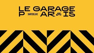 LE GARAGE PARIS  COMING SOON  PRESENTED BY NIKE SB amp SKATEDELUXE [upl. by Fulton]