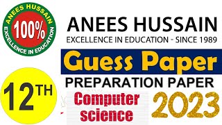 Computer Science XII Preparation Paper 2023  Anees Hussain  Guess Paper  Hafiz Irfan Speaks [upl. by Euhsoj]