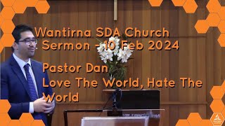 Sermon 10 February 2024  Love The World Hate The World [upl. by Nap315]