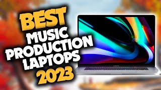 Best Laptop For Music Production in 2023 Top 5 Picks For Any Budget [upl. by Ydnis]